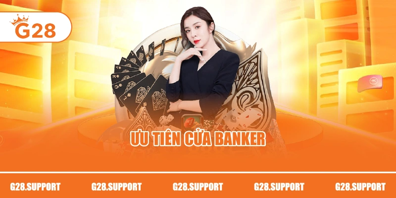 Ưu tiên cửa Banker